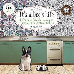 It's A Dog's Life: Color And Sticker Book by Parragon Books 20 9781474869317