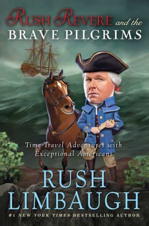 Rush Revere And The Brave Pilgrims: Time-Travel Adventures With Exceptional Amer 9781476755861_b811ab40-4899-4f9d-8a14-03bda48c6981