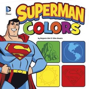 SUPERMAN COLORS by BIRD. BENJAMIN 9781479552085