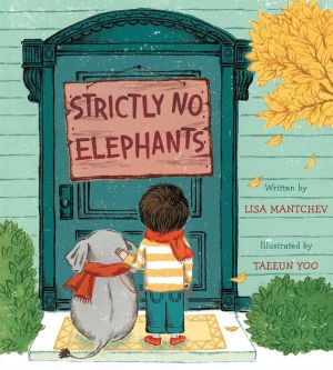Strictly No Elephants by Mantchev. Lisa ; Yoo. Taeeun 9781481416474_6143d336-4763-4ad4-8c37-cb53150323ab