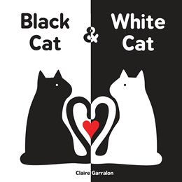 Black Cat & White Cat by Garralon. Claire 20 9781492637813