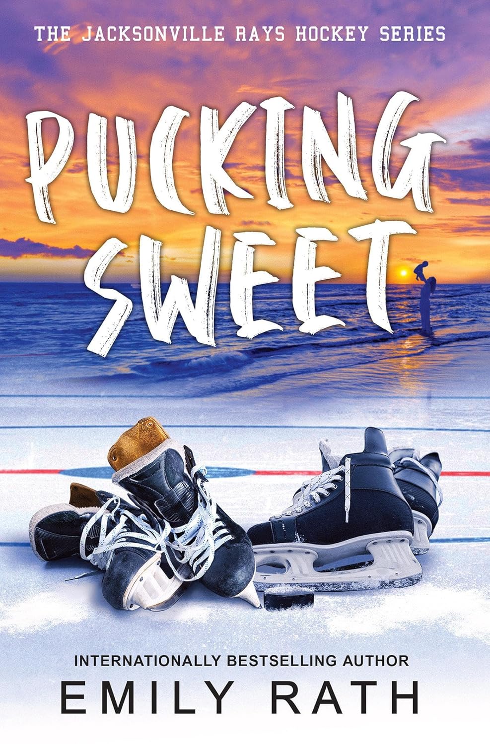 PUCKING SWEET (JACKSONVILLE RAYS HOCKEY #3) - RATH. EMILY 9781496752420