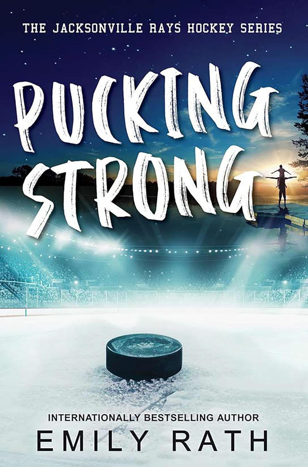 PUCKING STRONG (JACKSONVILLE RAYS HOCKEY #4) - RATH. EMILY 9781496752437