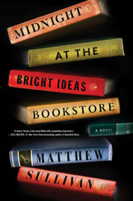 Midnight At The Bright Idea Bookstore Sullivan. Matthew 9781501116841_62a3509b-8ae5-4f04-ae5b-7d3254b95d6b