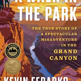 Walk In The Park: The True Story Of A Spectacular Midadventure... by Fedarko. Ke 20 9781501183065_e7ef6b6c-9d38-4924-a8b5-936a02f4c6b2