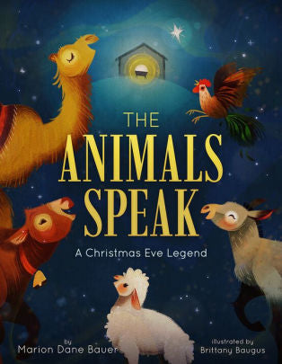 The Animals Speak: A Christmas Eve Legend by Bauer. Marion Dane ; Baugus. Britta 9781506466439_3d80db83-1d23-4650-9355-94232d9ab7aa