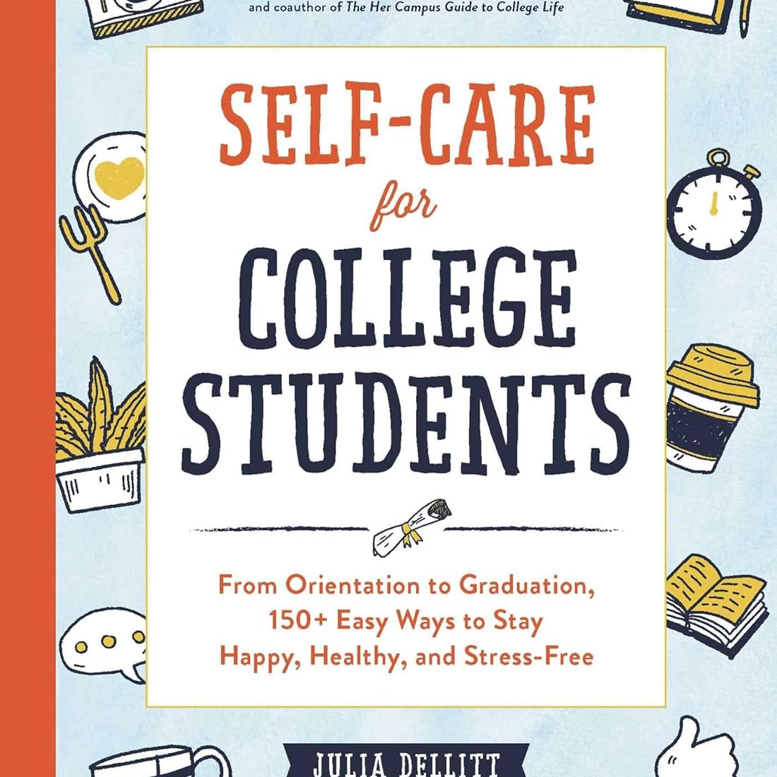 Self-Care For College Students by Dellitt. Julia 9781507211151_537fbf36-4c17-4d41-a1ff-bbba5eab9e11