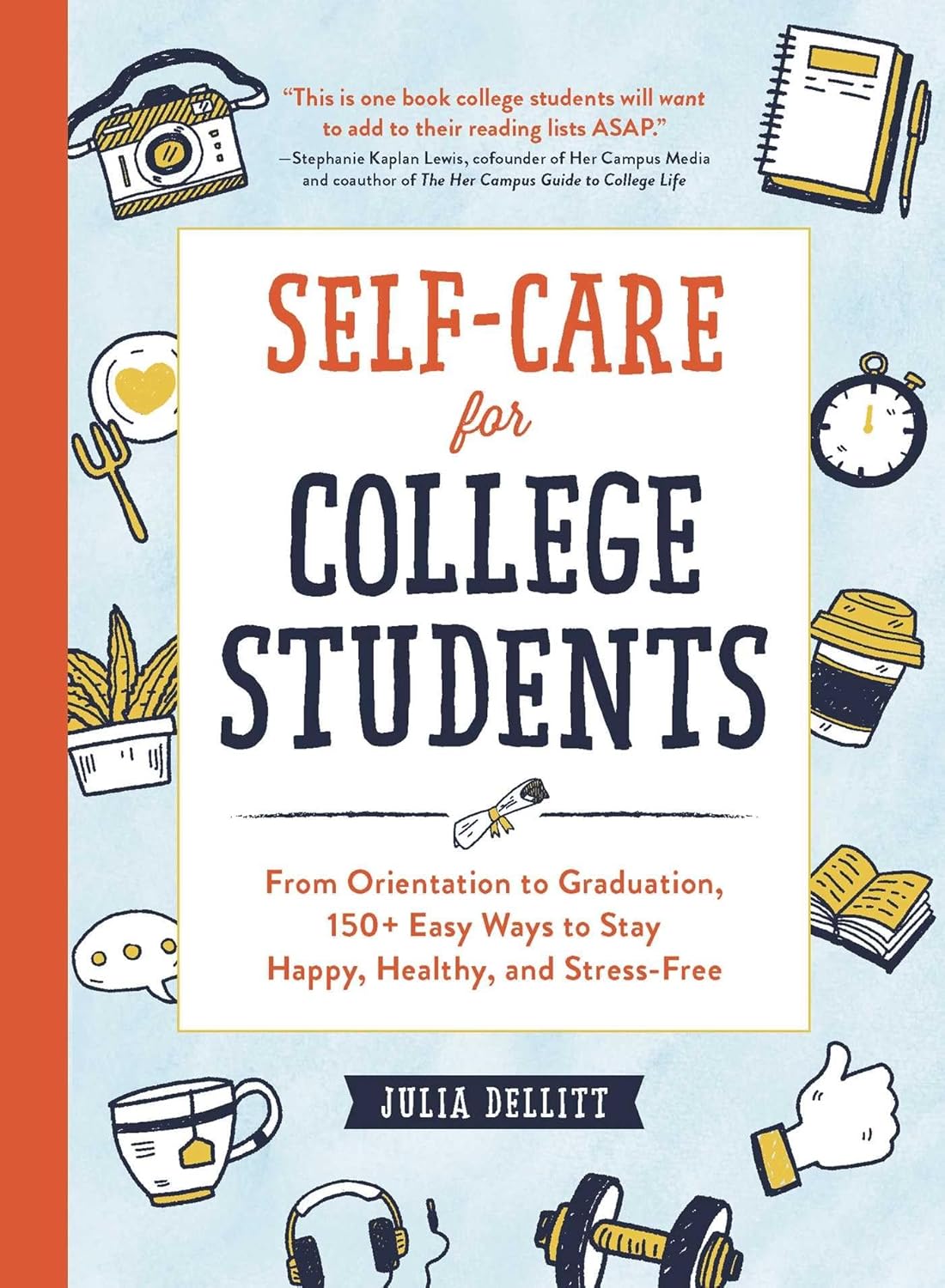 Self-Care For College Students by Dellitt. Julia 9781507211151_537fbf36-4c17-4d41-a1ff-bbba5eab9e11