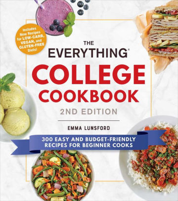 The Everything College Cookbook, 2Nd Edition: 300 Easy And Budget-Friendly Recip 9781507212769_89012a7c-9eb3-4719-bbda-77f1770c1e87