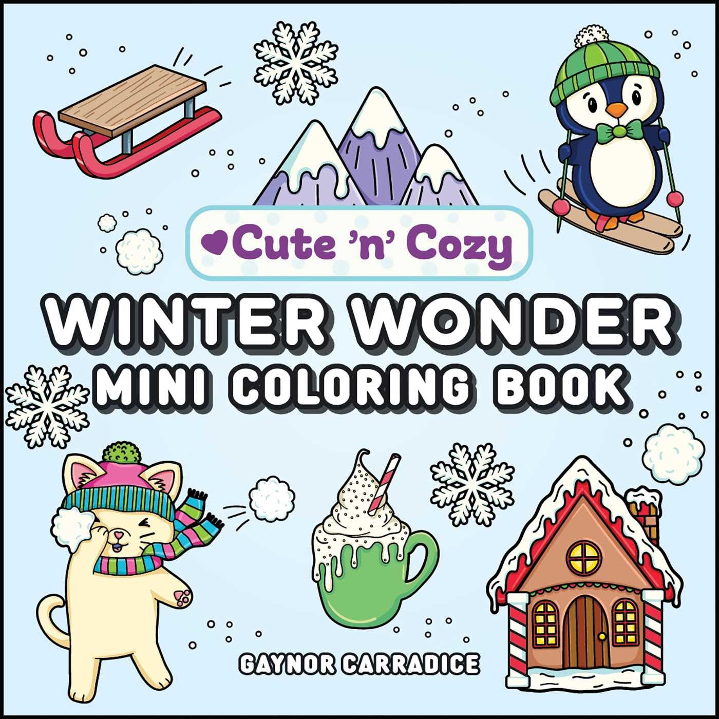 Winter Wonder Mini Coloring Book (Cute And Cozy) by Gaynor. Carradice 9781507225431