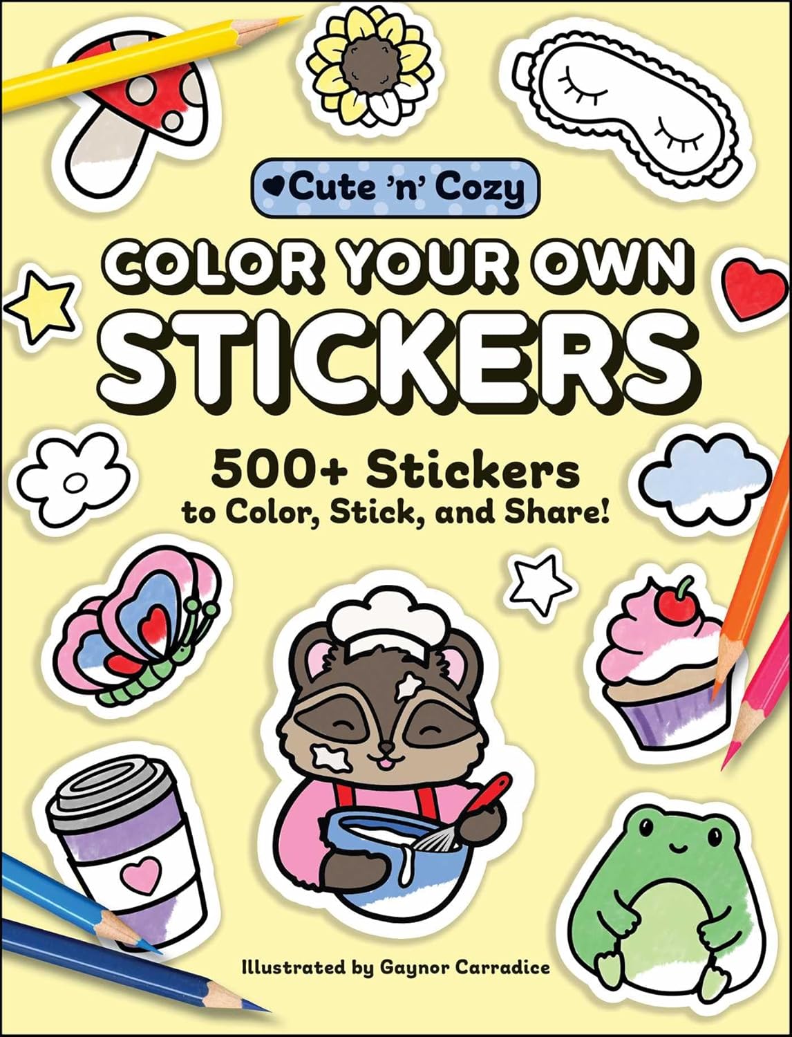 Cute 'N' Cozy Color Your Own Stickers: 500+ Stickers To Color, Stick, And Share! 20 9781507225479