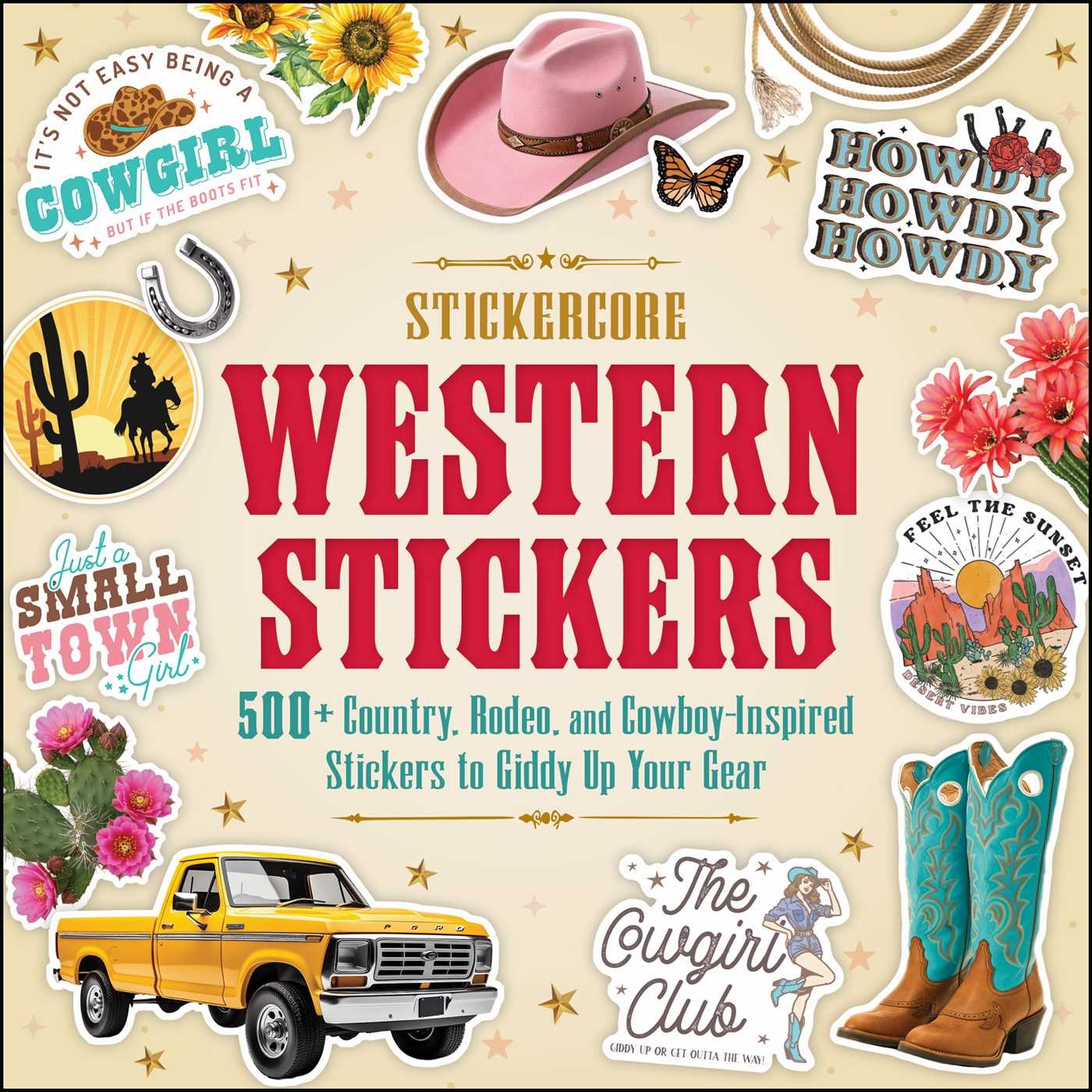 Western Stickers: 500+ Country, Rodeo, & Cowboy-Inspired Stickers from Adams Media 20 9781507226391