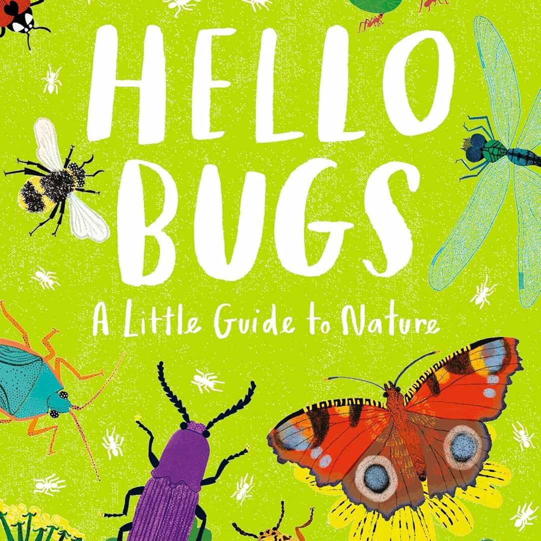 Hello Bugs: A Little Guide To Nature by Chakrabarti. Nina 9781510230507