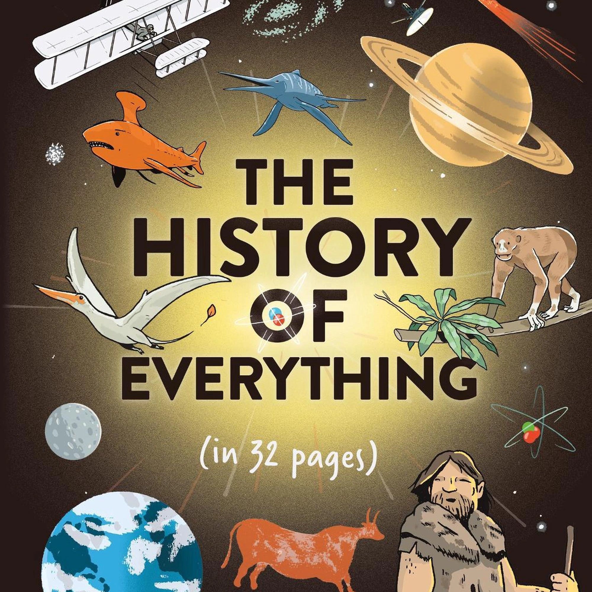 The History Of Everything (In 32 Pages) by Claybourne. Anna; Van Der Veken. Jan 20 9781510232006