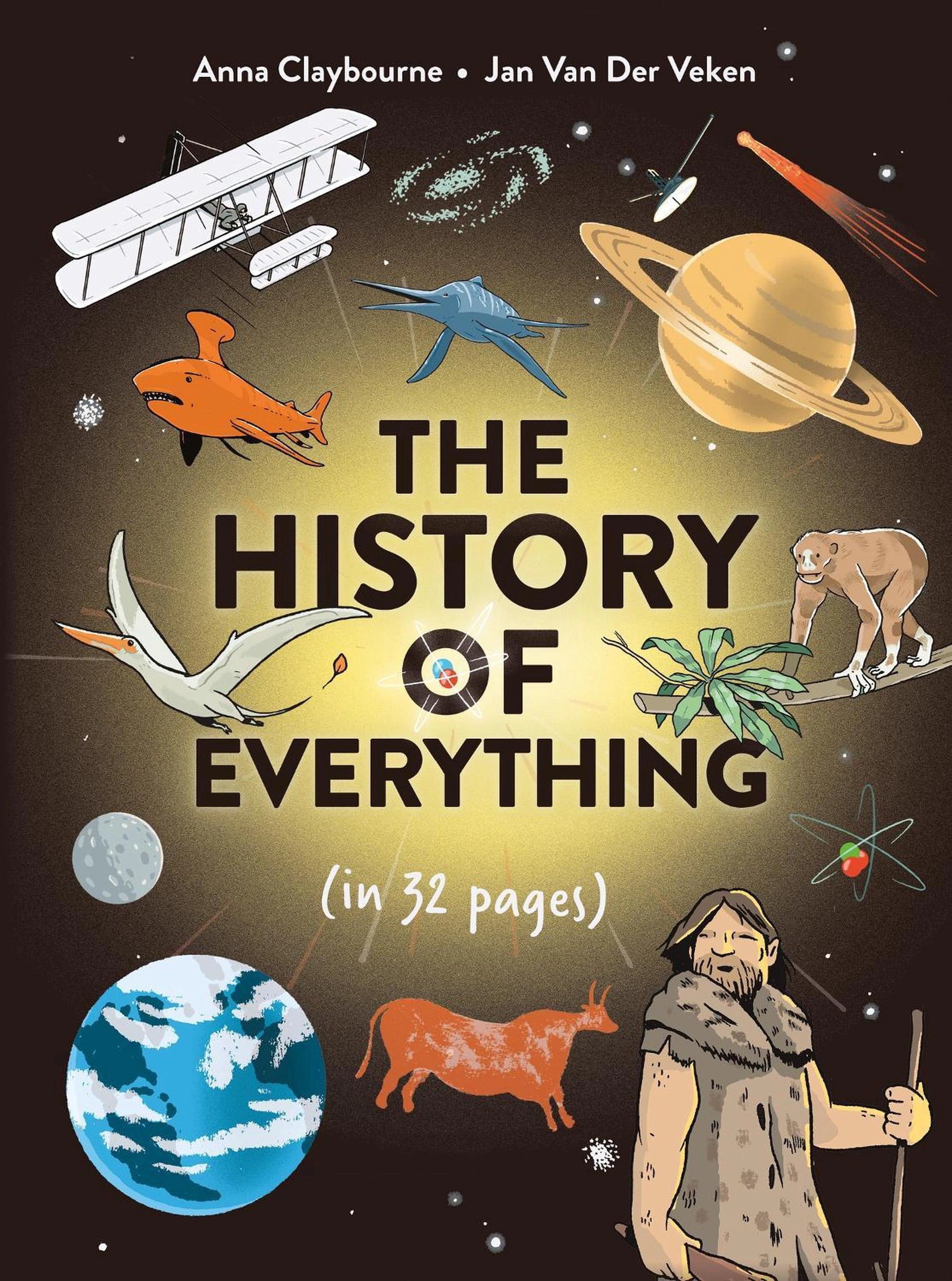 The History Of Everything (In 32 Pages) by Claybourne. Anna; Van Der Veken. Jan 20 9781510232006