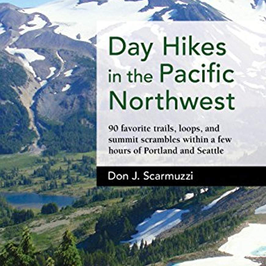Day Hikes In The Pacific Northwest by Scarmuzzi. Don J 9781513261423_a8ec6f62-dacf-4435-b854-67a5c60661cc
