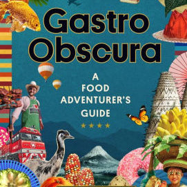 Gastro Obscura: A Food Adventurer's Guide by Wong. Cecily ; Thuras. Dylan ; Atla 9781523502196_e6e75d54-c05e-4339-aa8d-1df56696302f