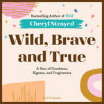 WILD, BRAVE, AND TRUE WALL CALENDAR 2021 9781523510115