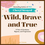 WILD, BRAVE, AND TRUE WALL CALENDAR 2021 9781523510115