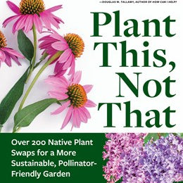 Plant This, Not That A Gardening Reference by Howard. Elise 20 9781523525911