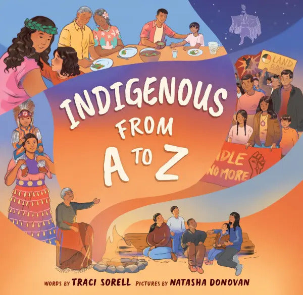 Indigenous from A to Z by Sorell. Traci, Illustrated by Donovan. Natasha 20 9781523529704