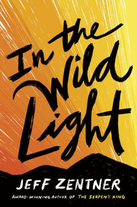IN THE WILD LIGHT - ZENTNER. JEFF 9781524720247_fff1f650-98a7-42d8-8848-a52a3cc51e7c
