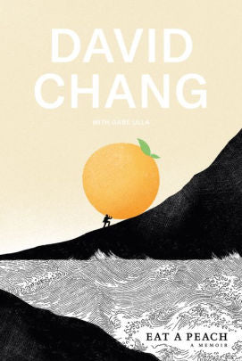 Eat A Peach by Chang. David 9781524759216_bdbe7be7-c87d-480d-a03e-f18c4595f3ff
