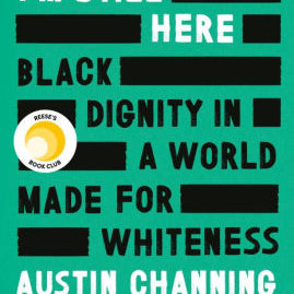 I'M Still Here by Channing Brown. Austin 9781524760854_8e2ff090-f62b-4256-8868-8e50129276b8
