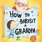 How To Babysit A Grandpa by Reagan. Jean ; Wildish. Lee 9781524772550