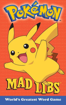 Pokemon Mad Libs: World's Greatest Word Game by Luper. Eric 9781524785994_a89aea2b-5ee9-474e-837c-aa91e80db3d3