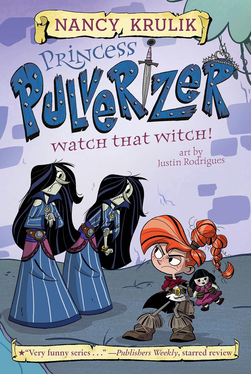 WATCH THAT WITCH! (PRINCESS PULVERIZER #5) - KRULIK. NANCY; RODRIGUES. JUSTIN 9781524790929