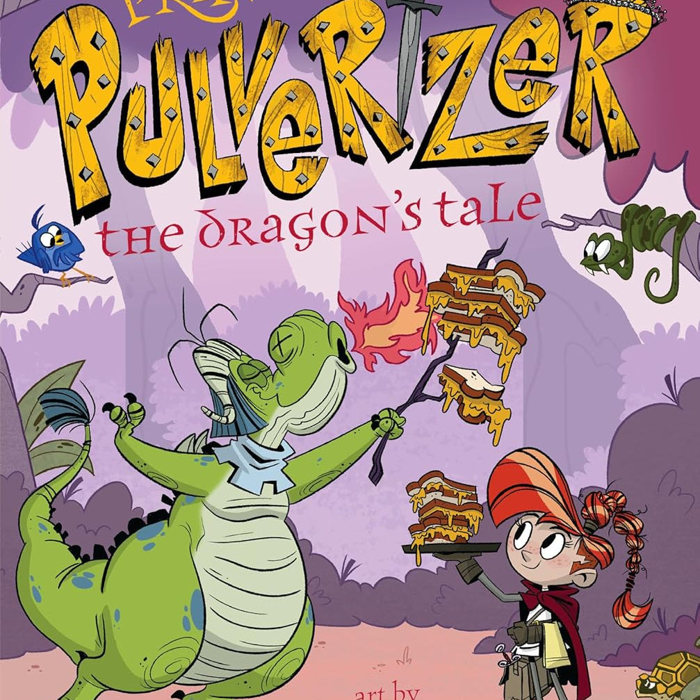 THE DRAGON'S TALE! (PRINCESS PULVERIZER #6) - KRULIK. NANCY; RODRIGUES. JUSTIN 9781524791537