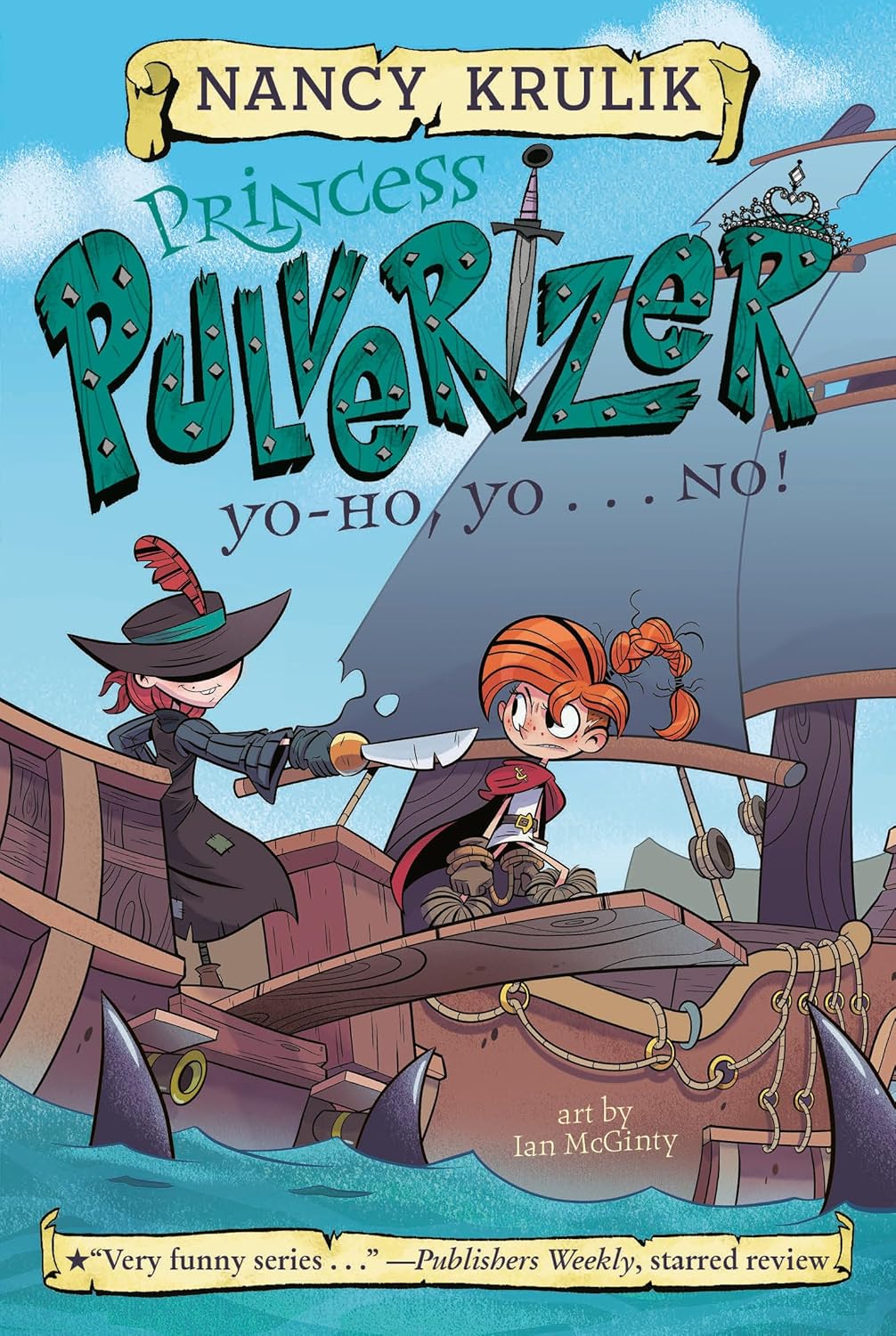 YO-HO, YO ... NO! (PRINCESS PULVERIZER #8) - KRULIK. NANCY; MCGINTY. IAN 9781524791599