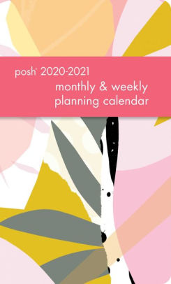 POSH: CARESS 2020-2021 MONTHLY/WEEKLY PLANNING CAL 9781524856472_1dd8a756-520c-4521-9c77-04ed57ea3ce6