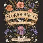 Floriography: An Illustrated Guide To The Victorian Language Of Flowers- Roux. J 9781524858148