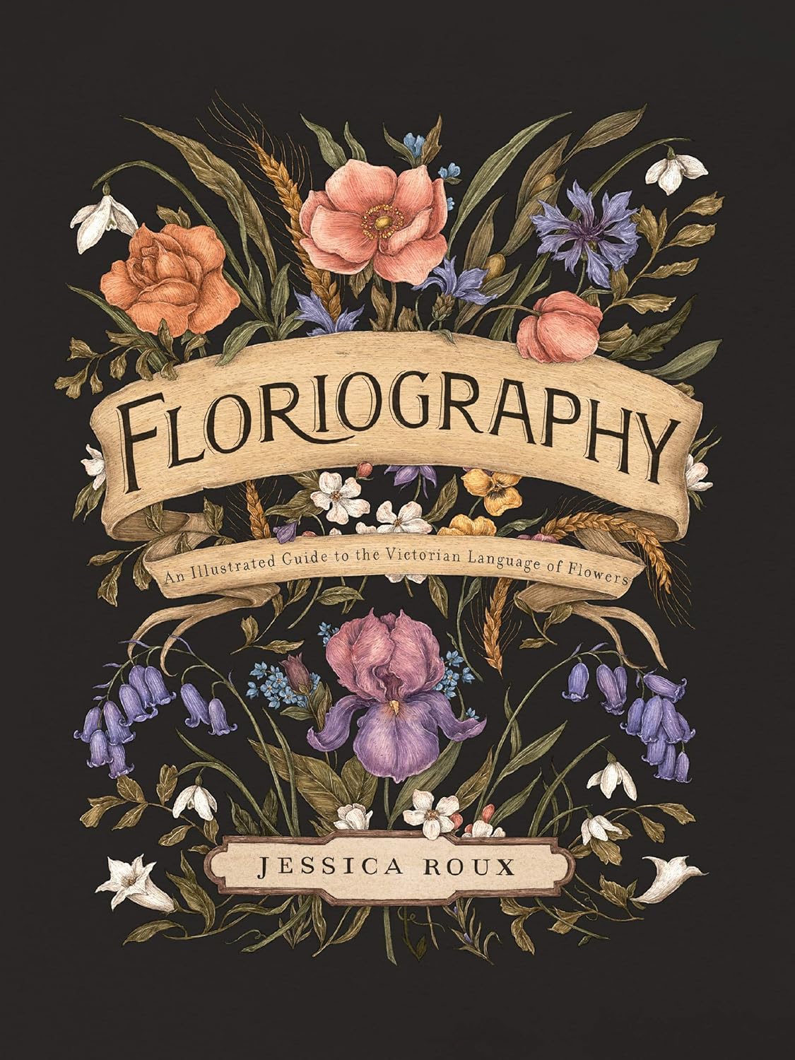 Floriography: An Illustrated Guide To The Victorian Language Of Flowers- Roux. J 9781524858148