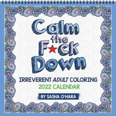 CALM THE F*CK DOWN 2022 COLORING WALL CALENDAR IRR 9781524868284_65dd187c-a143-4945-88e3-87947319fa1e