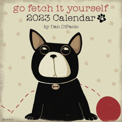 Go Fetch It Yourself 2023 Wall Calendar - Andrews Mcmeel 9781524872359_f597c58a-cb8c-4c9c-8d84-2cc5c0eb91e0