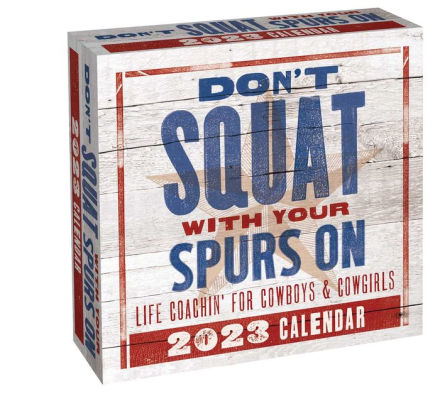 Don'T Squat With Your Spurs On 2023 Dtd Calendar - Andrews Mcmeel 9781524872823_63d935ce-f04c-45a0-902d-3688f8779345