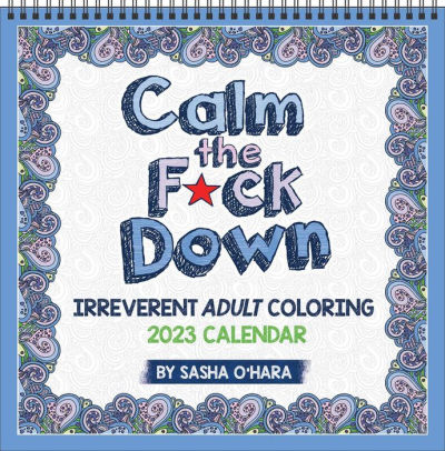 Calm The F*Ck Down 2023 Wall Calendar - Andrews Mcmeel 9781524875268_5f9a431d-8cfe-4cfd-b13d-e01e108519b3