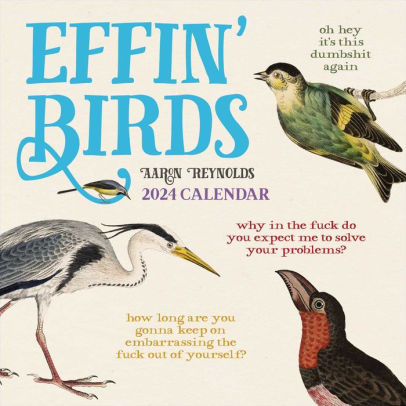 Effin' Birds 2024 Wall Calendar - Reynolds. Aaron 9781524880163_64fd8d1d-0aa8-4e62-93cb-2301dbcc74ec