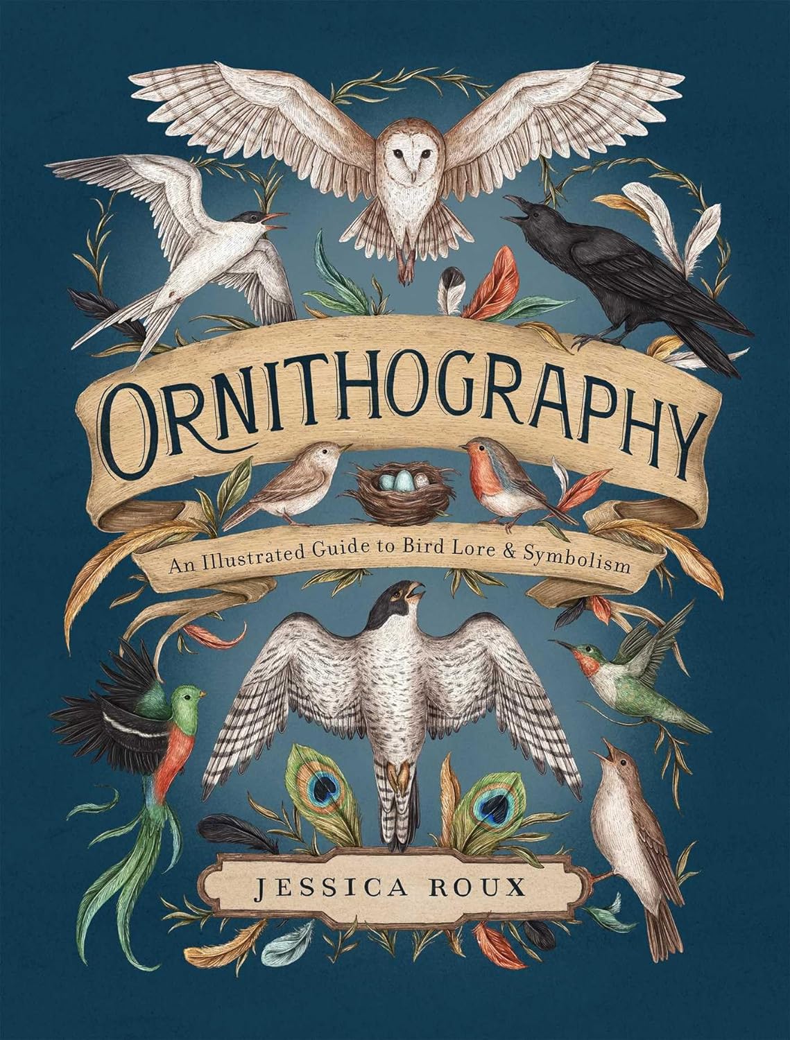 Ornithography: An Illustrated Guide To Bird Lore & Symbolism by Roux. Jessica 9781524888770