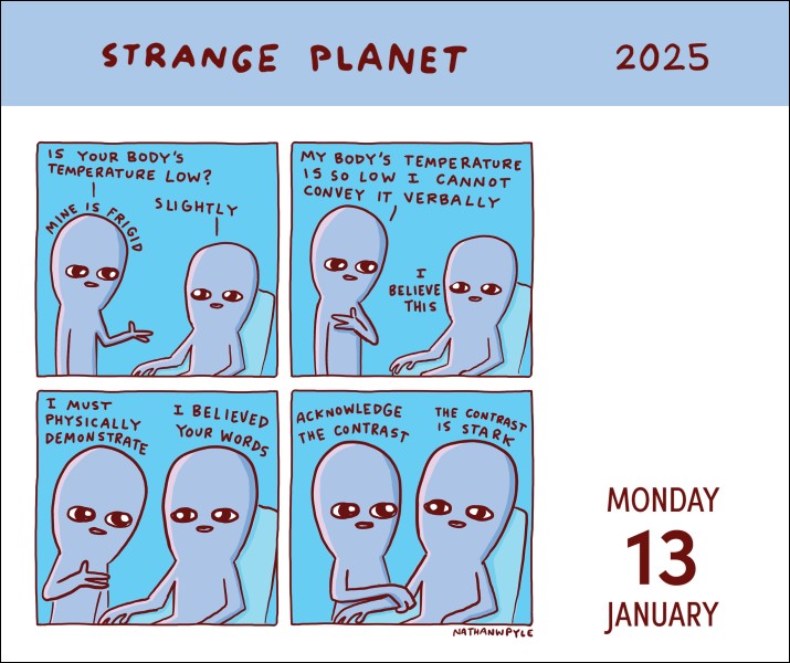 Strange Planet 2025 Day-To-Day Calendar 9781524889005_380bef0c-cff2-47b4-bfc8-d4811875b900