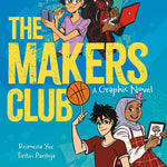 The Makers Club: A Graphic Novel by Yee. Reimena 9781524889753