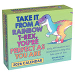 Take It From A Rainbow T-Rex, You're Perfect As You Are 2026 Day-To-Day Calendar 9781524898052