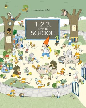 123 Off To School by Dubuc. Marianne 9781525306563