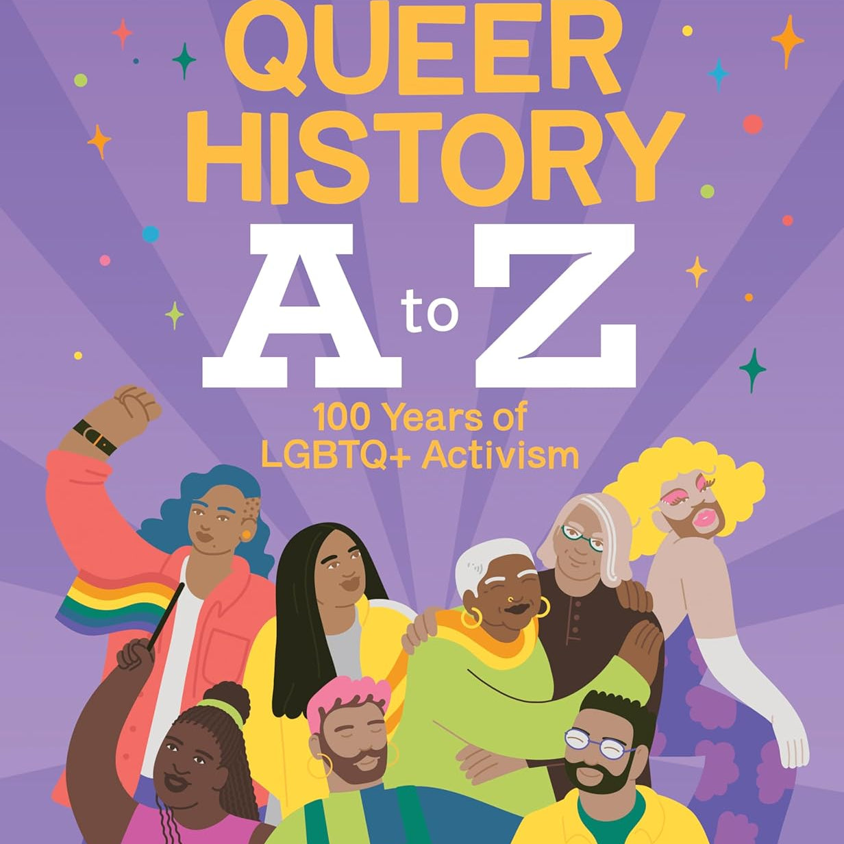Queer History A To Z: 100 Years Of Lgbtq+ Activism by Stevenson. Robin 9781525308352
