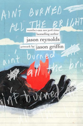 Ain't Burned All The Bright by Reynolds. Jason 9781534439467_6c7e8506-157d-4859-a287-4450c169cfc6
