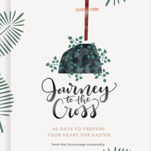 Journey To The Cross: Forty Days To Prepare Your Heart For Easter by (In)Courage 9781535979825_3a11dfc9-e358-4b32-a5b6-bdb74ba749c1