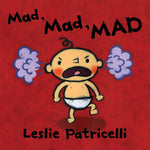 Mad, Mad, Mad by Patricelli. Leslie 9781536203806